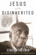 Kniha: Jesus and the Disinherited (Howard Thurman a Kelly Brown Douglas). Beacon Press, 2022