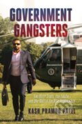 Kniha: Government Gangsters (Kash Pramod Patel). Post Hill, 2023