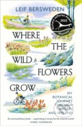 Kniha: Where the Wildflowers Grow (Leif Bersweden). Hodder Paperback, 2023