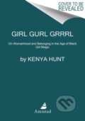 Kniha: Girl Gurl Grrrl (Kenya Hunt). Amistad, 2021