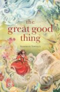 Kniha: The Great Good Thing (Roderick Townley). Atheneum Books for Young Readers, 2025