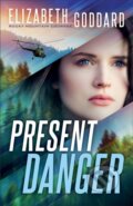 Kniha: Present Danger (Elizabeth Goddard). , 2021