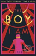 Kniha: The Boy I Am (K. L. Kettle). Little Tiger, 2021