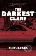 Kniha: The Darkest Glare (Chip Jacobs). Rare Bird Books, 2021
