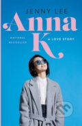 Kniha: Anna K (Jenny Lee). Flatiron Books, 2021