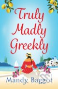 Kniha: Truly, Madly, Greekly (Mandy Baggot). , 2023