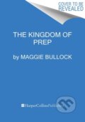 Kniha: The Kingdom of Prep (Maggie Bullock). Dey Street Books, 2023