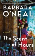 Kniha: The Scent of Hours (Barbara O'neal). Lake Union Publishing, 2024
