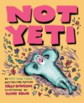 Kniha: Not Yeti (Kelly Dipucchio). , 2021