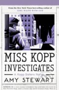Kniha: Miss Kopp Investigates (Amy Stewart). Mariner Books, 2021