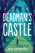 Kniha: Deadman's Castle (Iain Lawrence). Holiday house, 2021