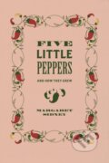 Kniha: Five Little Peppers (Hilary Emmett, Margaret Sidney a Thomas Ruys Smith). , 2022