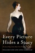 Kniha: Every Picture Hides a Story (Anna Gabrielle a William Cane)