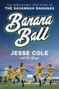 Kniha: Banana Ball (Don Yaeger a Jesse Cole). , 2023