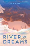 Kniha: River of Dreams (Jan Nash). Square Fish, 2021