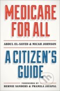 Kniha: Medicare for All (Abdul El-Sayed a Micah Johnson). Oxford University Press, 2021