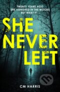 Kniha: She Never Left (Cm Harris). One More Chapter, 2021