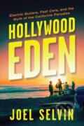 Kniha: Hollywood Eden (Joel Selvin). , 2021