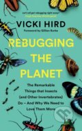 Kniha: Rebugging the Planet (Vicki Hird)