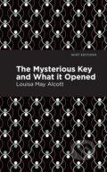 Kniha: The Mysterious Key and What it Opened (Louisa May Alcott)