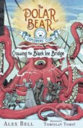 Kniha: Crossing the Black Ice Bridge (Alex Bell). Simon & Schuster Books for Young Readers, 2021
