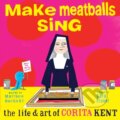 Kniha: Make Meatballs Sing (Matthew Burgess). Enchanted Lion, 2021