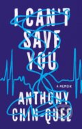 Kniha: I Can't Save You (Anthony Chin-Quee). Riverhead, 2023