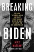 Kniha: Breaking Biden (Alex Marlow). Threshold Editions, 2023