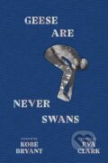 Kniha: Geese Are Never Swans (Eva Clark). , 2020