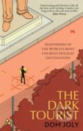 Kniha: The Dark Tourist (Dom Joly). Robinson, 2021