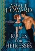 Kniha: Rules for Heiresses (Amalie Howard). Sourcebooks Casablanca, 2021