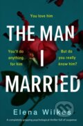 Kniha: The Man I Married (Wilkes Elena). Canelo, 2021
