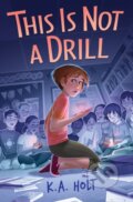 Kniha: This Is Not a Drill (K. A. Holt)
