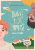 Kniha: Thanks a Lot, Universe (Chad Lucas). , 2022