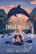 Kniha: No Matter the Distance (Baldwin Cindy). Quill Tree Books, 2024