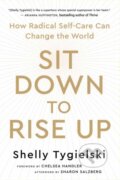 Kniha: Sit Down to Rise Up (Shelly Tygielski). New World Library, 2024