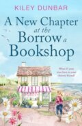 Kniha: A New Chapter at the Borrow a Bookshop (Kiley Dunbar). Canelo, 2025