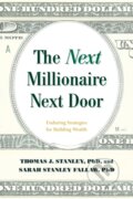 Kniha: The Next Millionaire Next Door (Ph.D Fallaw, Ph.D. Stanley, Sarah Stanley a Thomas J.). Lyons Press, 2020