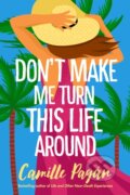 Kniha: Don't Make Me Turn This Life Around (Camille Pagan). Lake Union Publishing, 2021