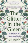 Kniha: The Glitter in the Green (Jon Dunn). Bloomsbury, 2022