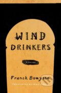 Kniha: Wind Drinkers (Franck Bouysse a Chris Clarke). Other Press, 2023