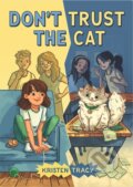 Kniha: Don't Trust the Cat (Kristen Tracy). Chronicle Books, 2023