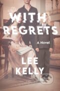 Kniha: With Regrets (Lee Kelly). , 2023