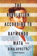 Kniha: The Revolution According To Raymundo Mata (Gina Apostol). Soho Press, 2021