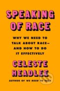 Kniha: Speaking of Race (Celeste Headlee). HarperCollins, 2021