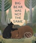 Kniha: Big Bear Was Not the Same (Joanna Rowland). , 2021