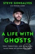 Kniha: A Life with Ghosts (Steve Gonsalves). Gallery Books, 2023