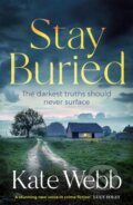 Kniha: Stay Buried (Kate Webb). Quercus, 2023