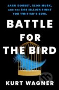 Kniha: Battle for the Bird (Kurt Wagner). Atria Books, 2024