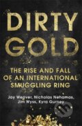 Kniha: Dirty Gold (Jay Weaver, Jim Wyss, Kyra Gurney a Nicholas Nehamas). Hodder and Stoughton, 2021